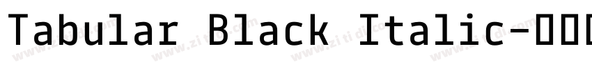Tabular Black Italic字体转换 Tabular Black Italic字体转换